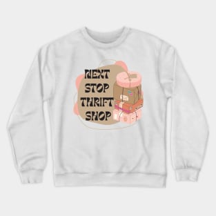 Next Stop Thrift Shop Crewneck Sweatshirt